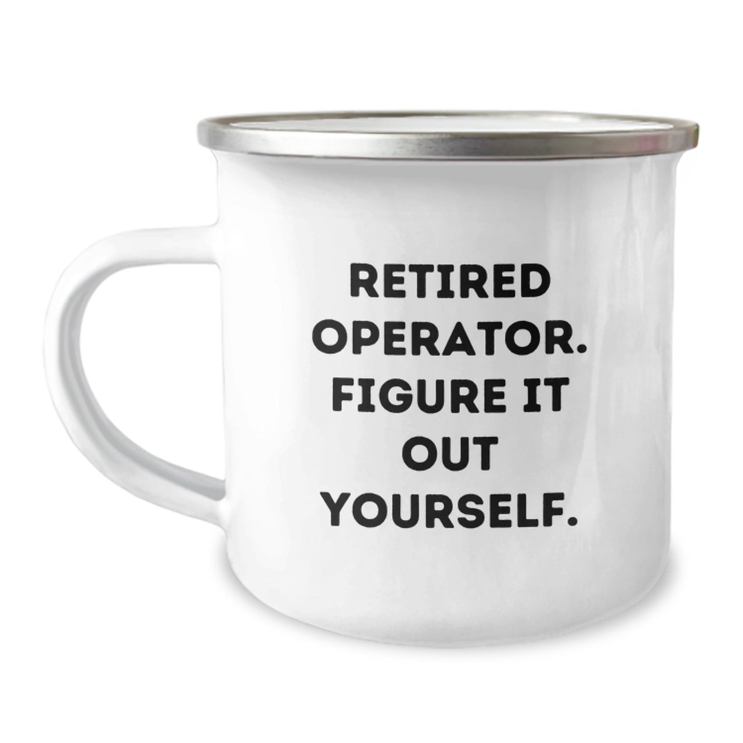 Operator Gifts from Friends - Figure It Out Yourself, Inspirational Graduation Unique Gifts for Men, Camping Mug for Operator Enthusiasts, 12 oz Stainless Steel with Enamel Finish - Victory Thru Vision