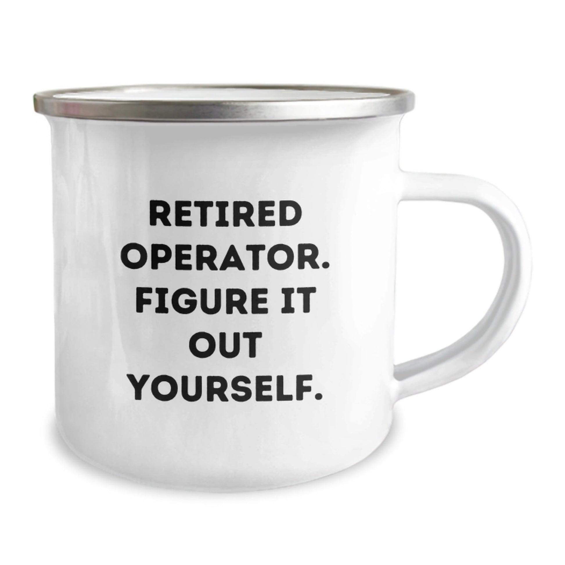 Operator Gifts from Friends - Figure It Out Yourself, Inspirational Graduation Unique Gifts for Men, Camping Mug for Operator Enthusiasts, 12 oz Stainless Steel with Enamel Finish - Victory Thru Vision