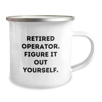 Operator Gifts from Friends - Figure It Out Yourself, Inspirational Graduation Unique Gifts for Men, Camping Mug for Operator Enthusiasts, 12 oz Stainless Steel with Enamel Finish - Victory Thru Vision