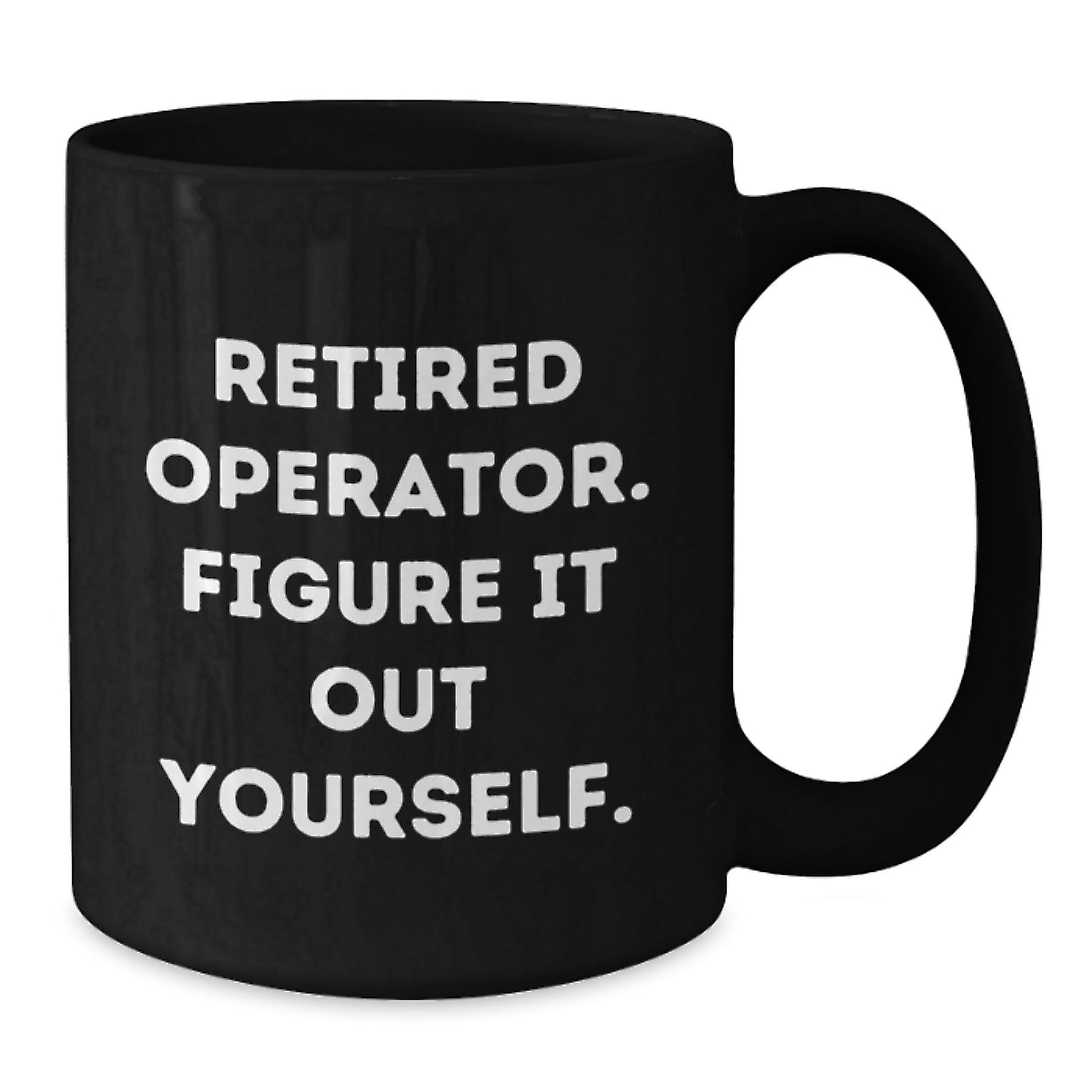 Operator Gifts from Friends - Retired Operator Figure It Out Yourself Black Coffee Mug, Graduation Unique Gifts for Operator - Victory Thru Vision