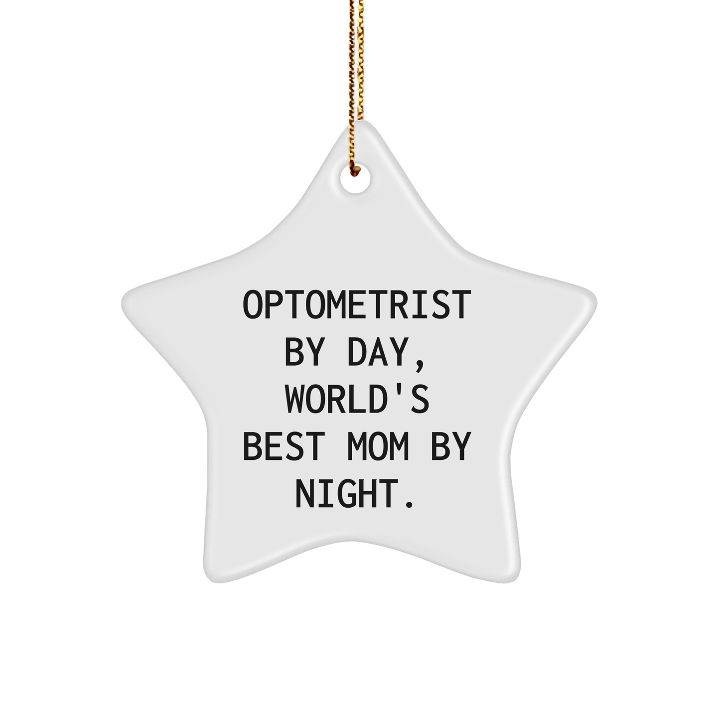 Optometrist Gifts by Day, World's Best Mom Star Ornament by Night, Funny Christmas Decor - Victory Thru Vision 