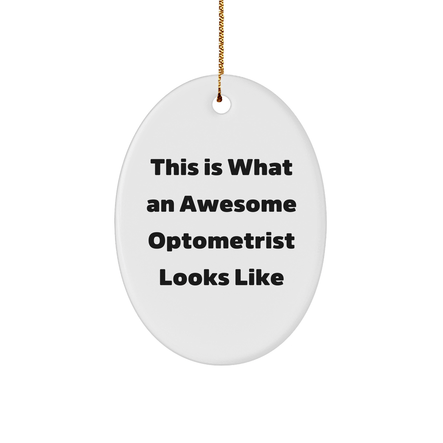 Optometrist Gifts from Friends, Christmas Unique Oval Ornament Quotes 'This Is What An Awesome Optometrist Looks Like', Gifts for Optometrist - Victory Thru Vision