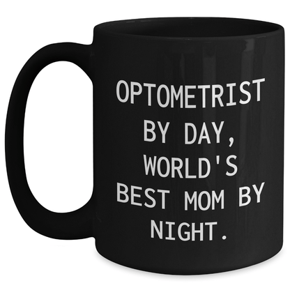 Optometrist Gifts from Mom, Funny World's Best Mom Quote on Black Coffee Mug, Perfect for Father's Day - Victory Thru Vision 