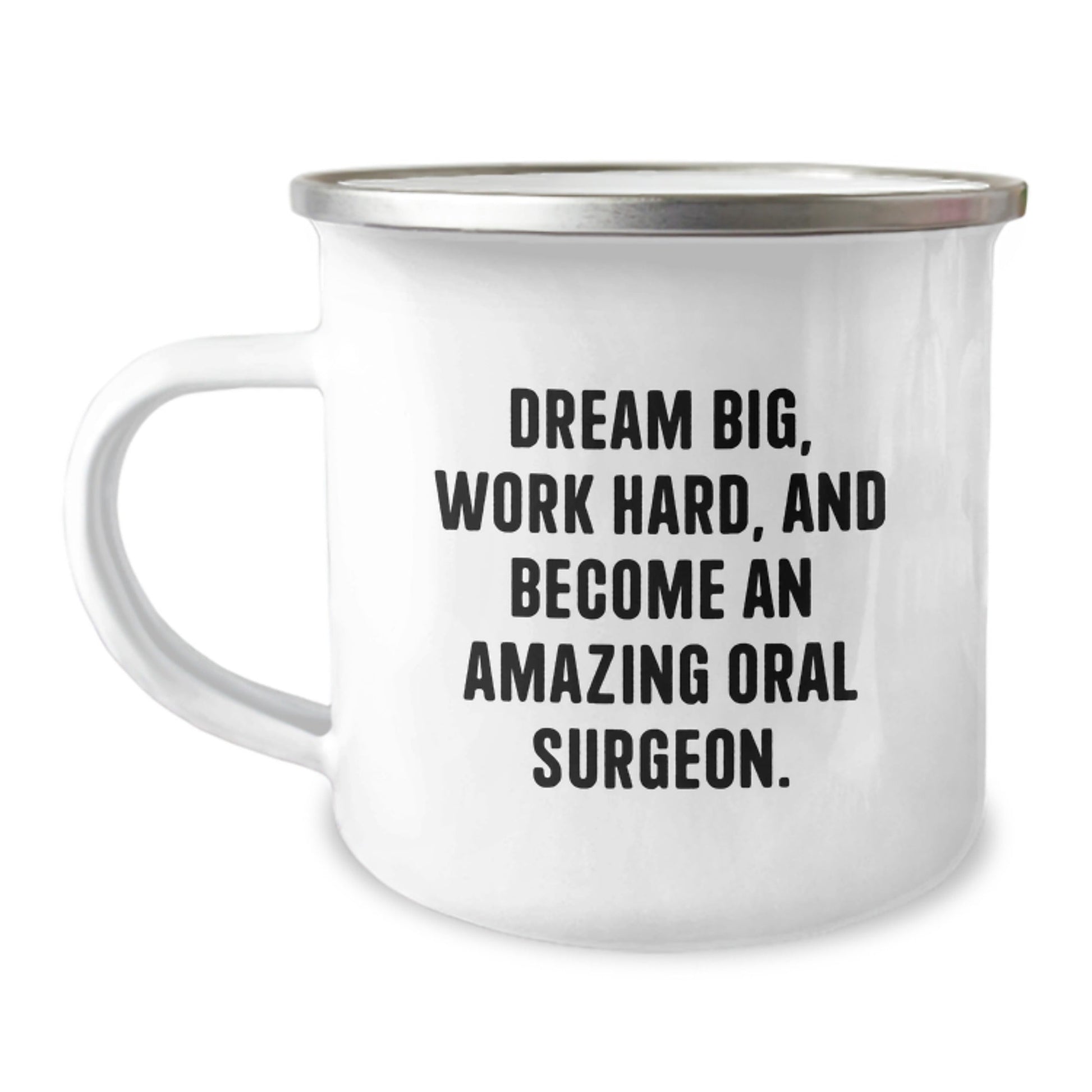 Oral Surgeon Gifts from Friends, Funny Camping Mug for Him or Her, 'Dream Big, Work Hard, And Become An Amazing Oral Surgeon.' - Victory Thru Vision