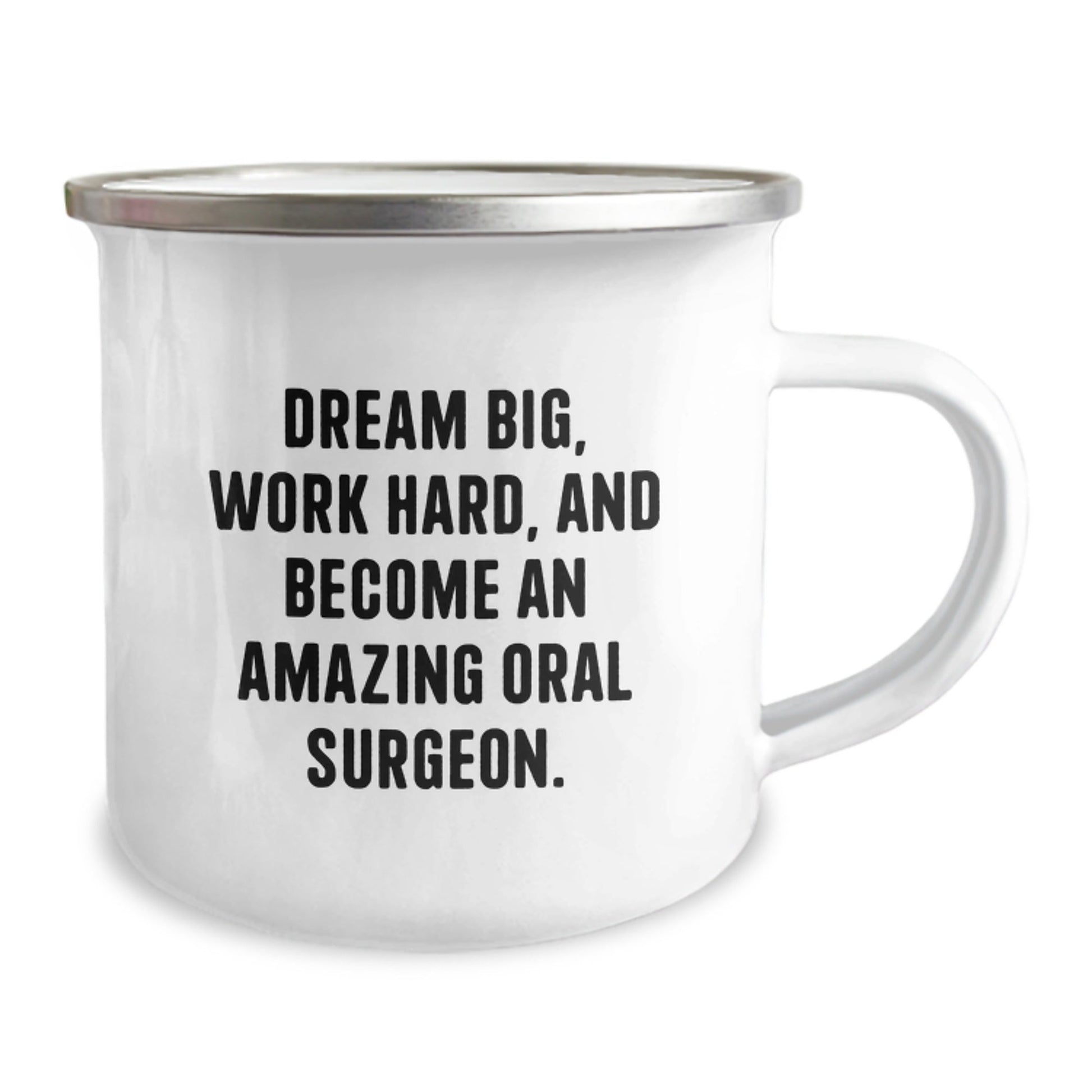 Oral Surgeon Gifts from Friends, Funny Camping Mug for Him or Her, 'Dream Big, Work Hard, And Become An Amazing Oral Surgeon.' - Victory Thru Vision