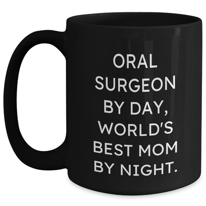 Oral Surgeon Gifts from Men, Funny Quote for Dad, 11oz or 15oz Black Coffee Mug for Father's Day - Victory Thru Vision 