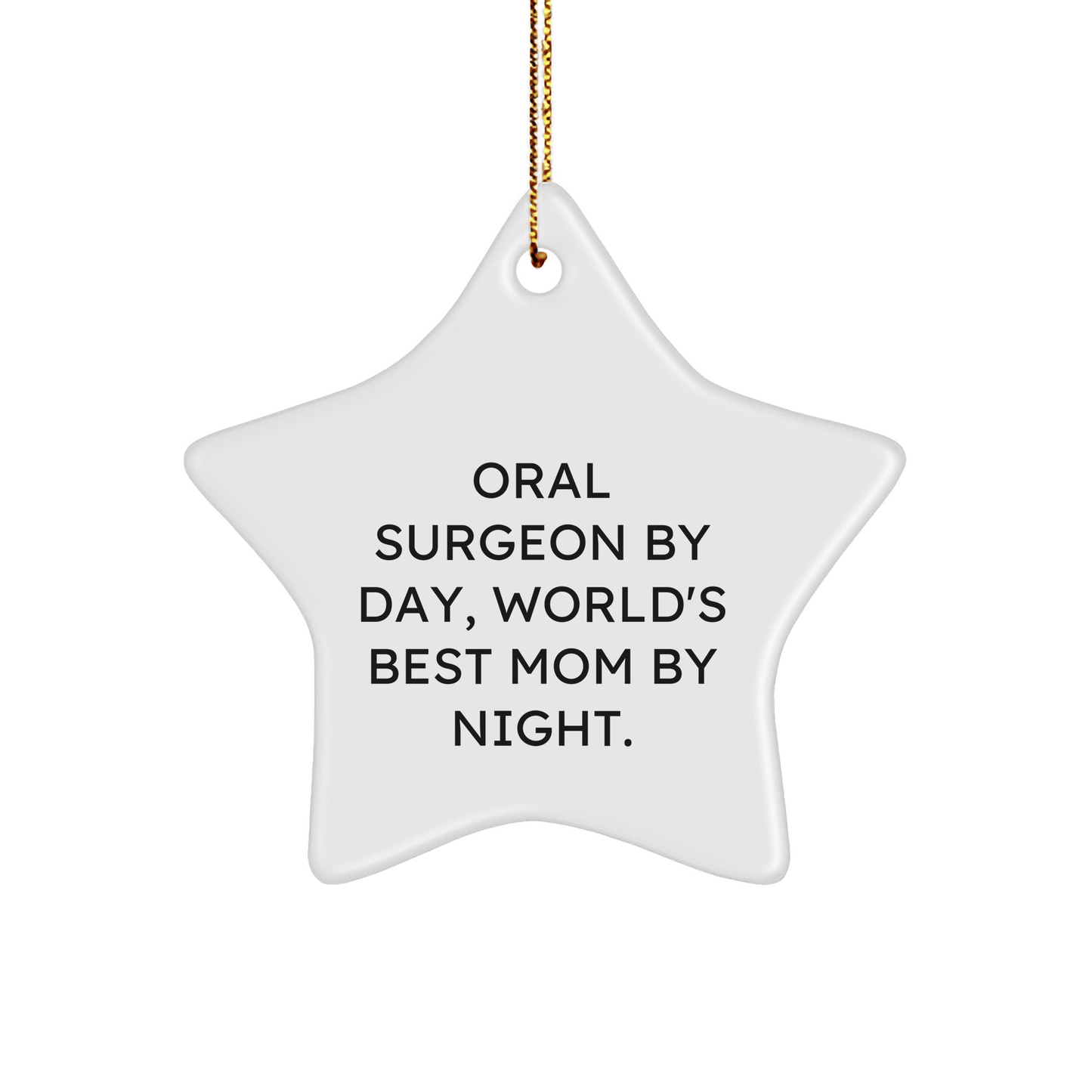 Oral Surgeon Gifts - Star Ornament from Friends, Perfect for Christmas Unique Gifts for Oral Surgeon By Day, World's Best Mom By Night. - Victory Thru Vision 