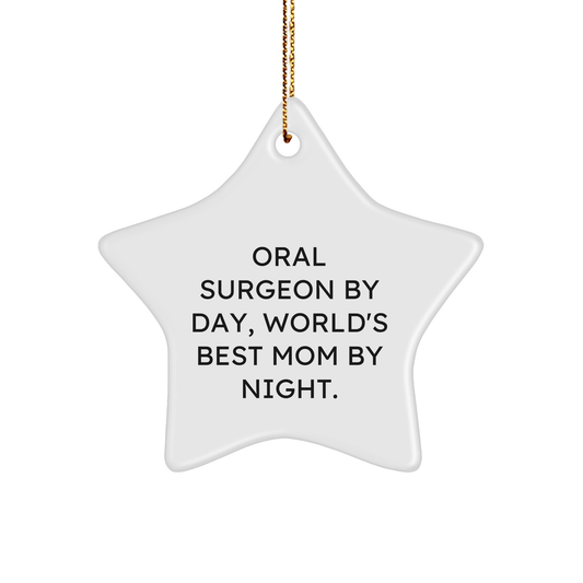 Oral Surgeon Gifts - Star Ornament from Friends, Perfect for Christmas Unique Gifts for Oral Surgeon By Day, World's Best Mom By Night. - Victory Thru Vision 