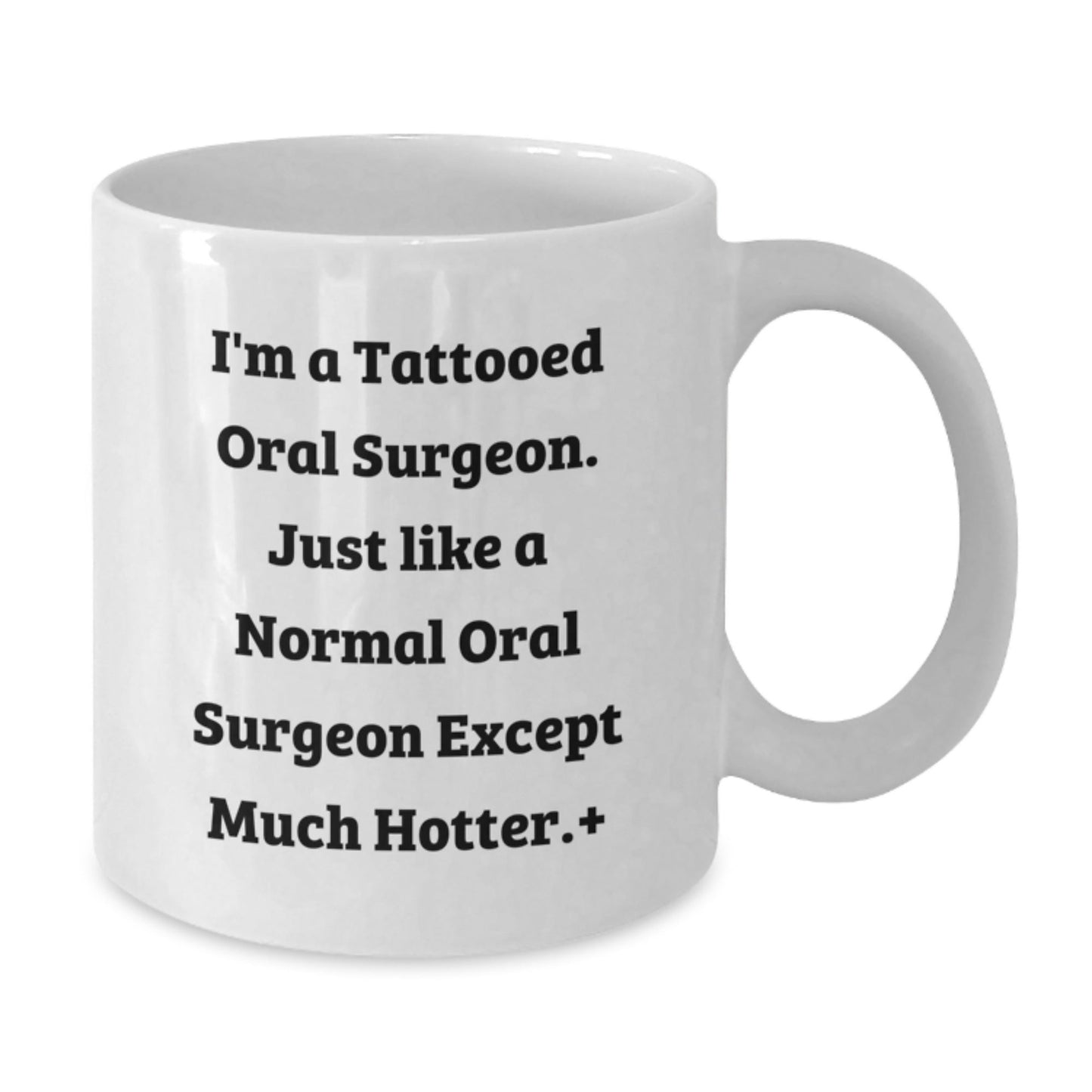 Oral Surgeon Humor Gifts from Friends for Men Funny White Coffee Mug, 11oz or 15oz Capacity, Ideal Gifts for Oral Surgeon Graduation Unique Gifts - Victory Thru Vision