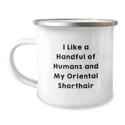 Oriental Shorthair Cat Lovers Gifts from Friends for Family with Funny Quote - 12 oz Camping Mug - Victory Thru Vision