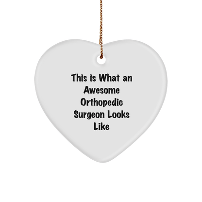 Orthopedic Surgeon Gifts from Friends, This Is What An Awesome Heart Ornament Looks Like, Christmas Unique Gifts for Orthopedic Surgeon - Victory Thru Vision 