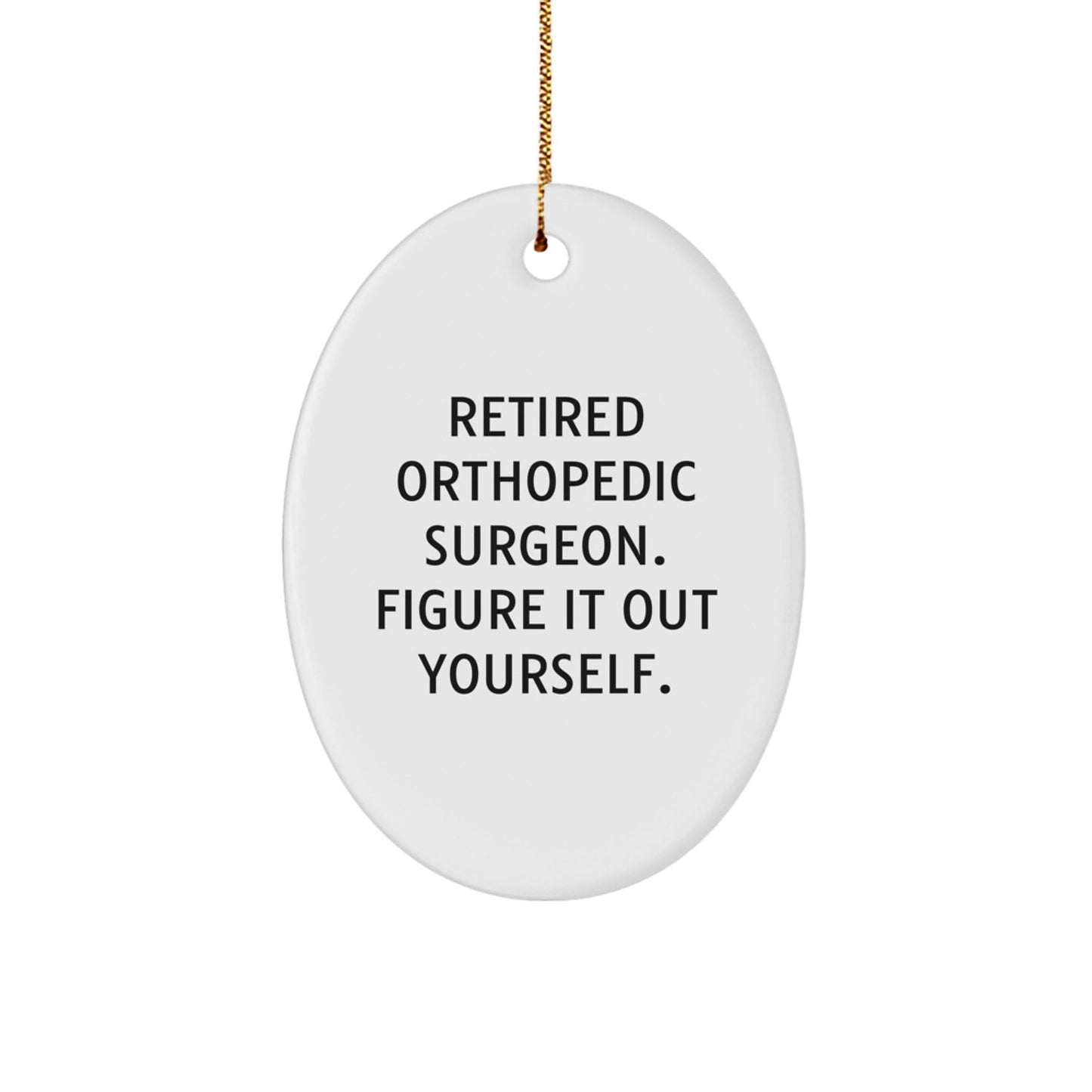Orthopedic Surgeon Gifts - Funny Quote Oval Ornament - Gifts from Family to Friends - Christmas Unique Presents - Victory Thru Vision