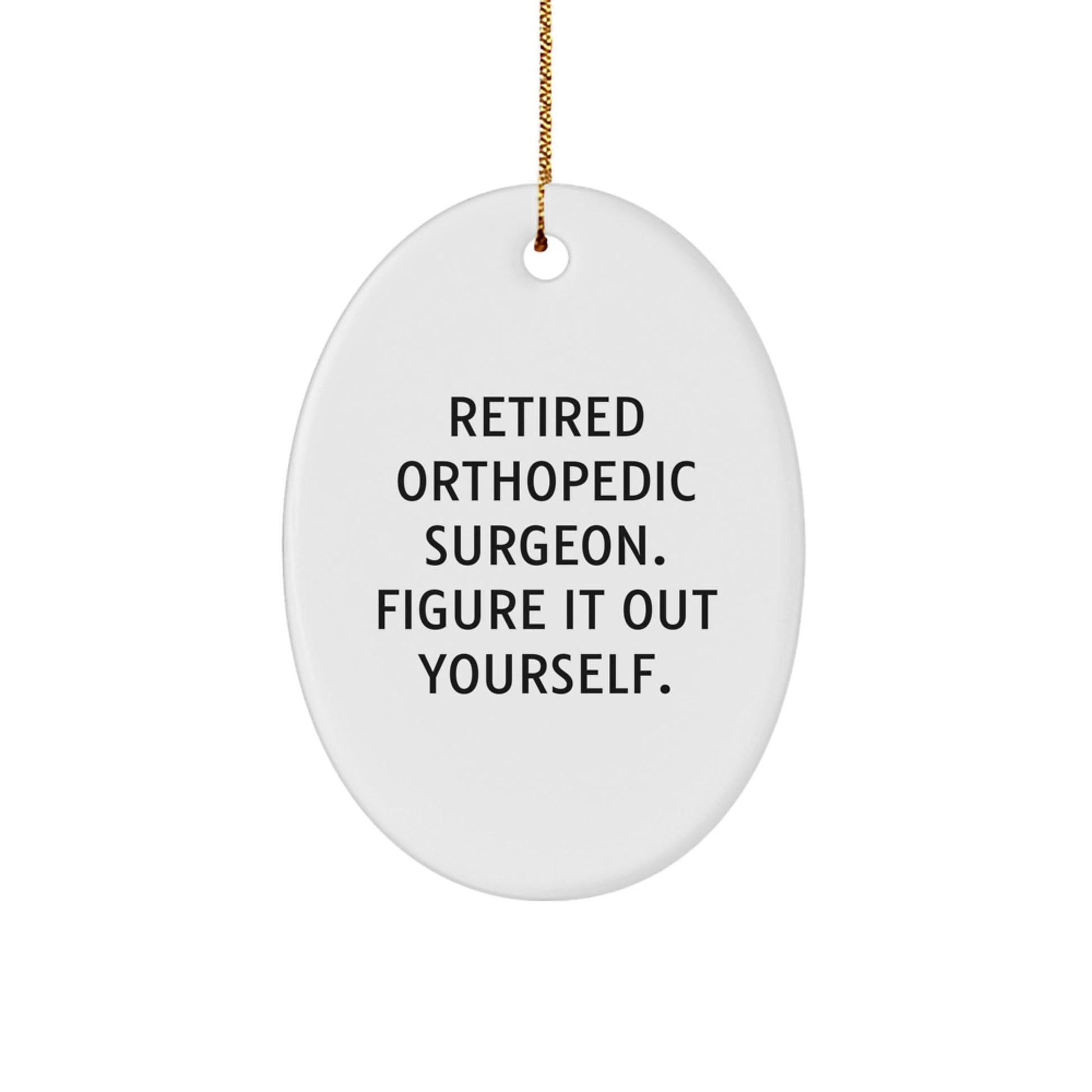 Orthopedic Surgeon Gifts - Funny Quote Oval Ornament - Gifts from Family to Friends - Christmas Unique Presents - Victory Thru Vision