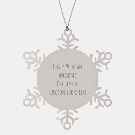 Orthopedic Surgeon Gifts, Funny Quote Snowflake Ornament, Gifts from Men to Orthopedic Surgeon, Unique Christmas Memorable Presents for Him - Victory Thru Vision 