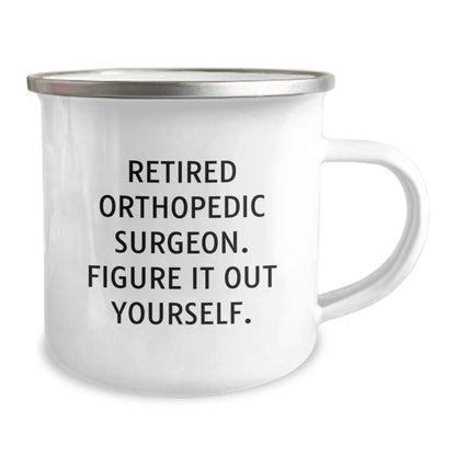 Orthopedic Surgeon Graduation Gifts from Friends - Funny Quote Camping Mug, 12 oz Stainless Steel with Enamel Finish - Figure It Out Yourself - Victory Thru Vision