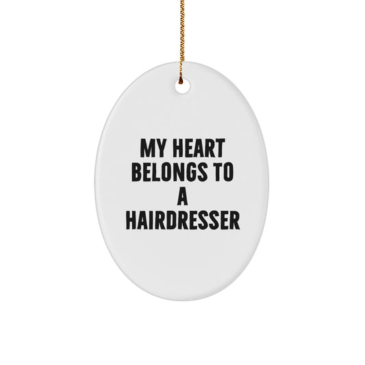 Funny Hairdresser Gifts for Him or Her Oval Ornament, 'My Heart Belongs To A Hairdresser' Christmas Unique Gifts from Friends, Family, Coworkers - Image 1