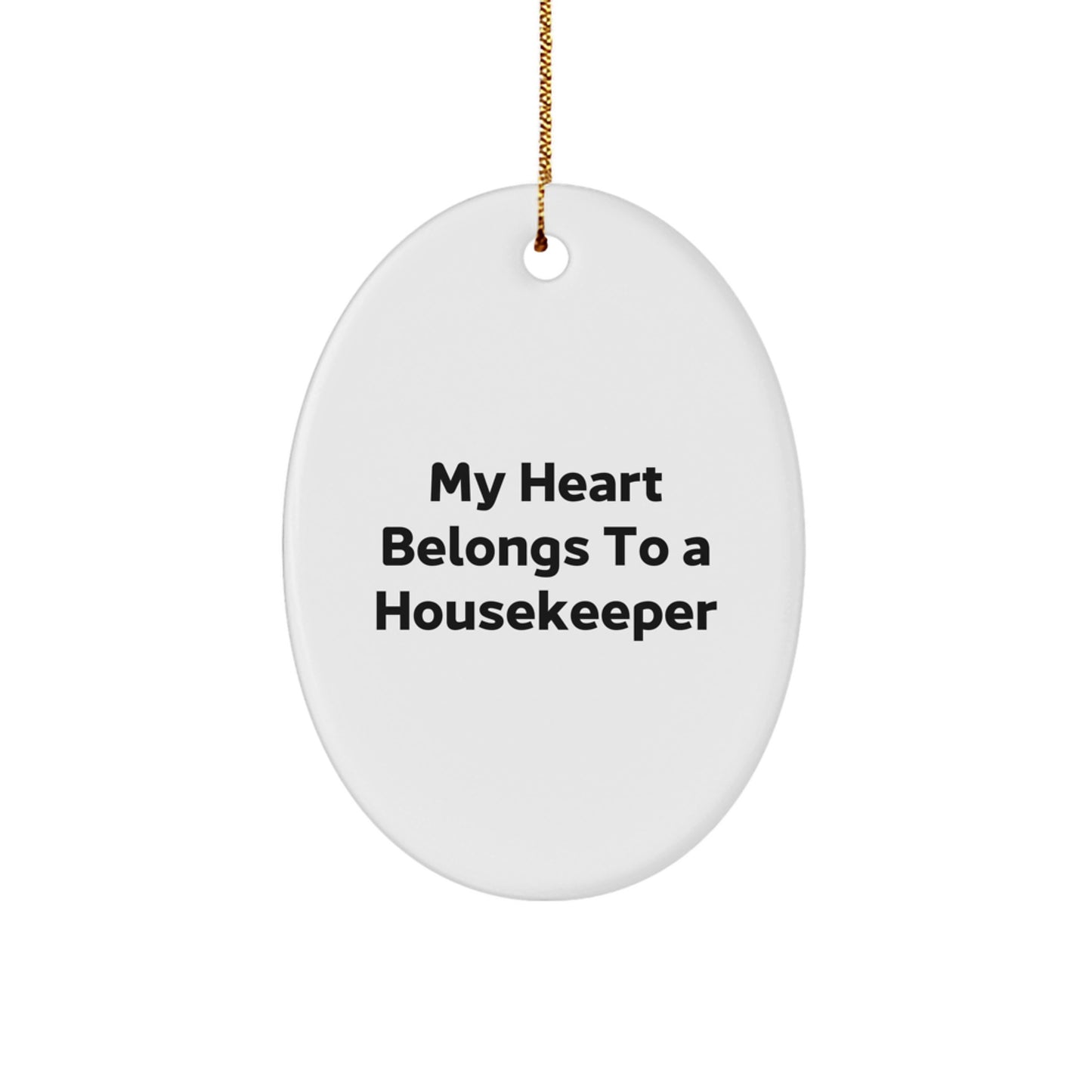 Funny Housekeeper Gifts from Friends for Housekeeper - My Heart Belongs To A Housekeeper Oval Ornament, Christmas Unique Presents - Image 1