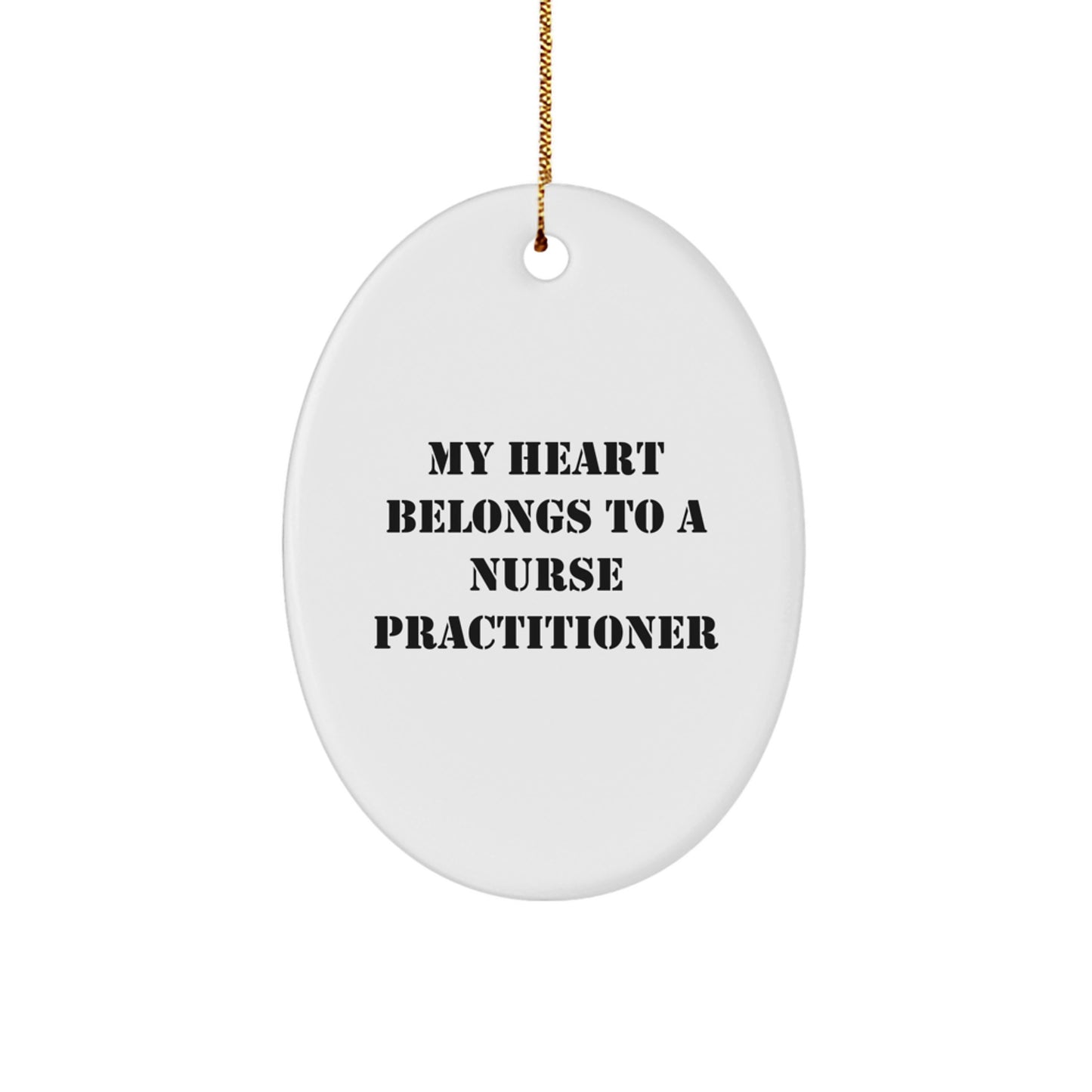 Funny Nurse Practitioner Gifts for Men - Oval Ornament - 'My Heart Belongs To A Nurse Practitioner' Christmas Unique Gifts from Family - Image 1