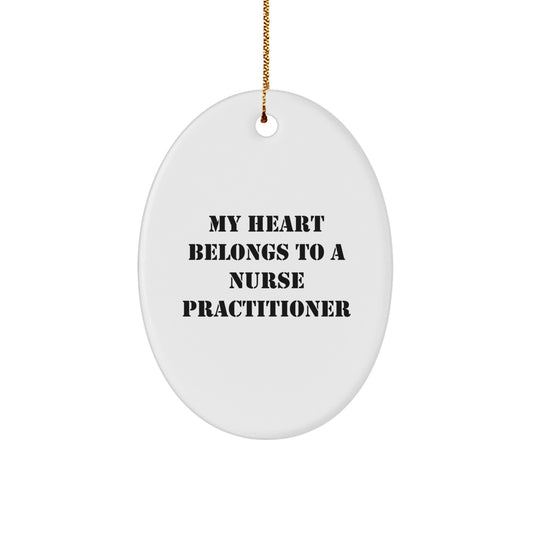 Funny Nurse Practitioner Gifts for Men - Oval Ornament - 'My Heart Belongs To A Nurse Practitioner' Christmas Unique Gifts from Family - Image 1