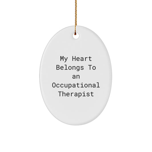 Funny Occupational Therapist Gifts - Oval Ornament - My Heart Belongs To An Occupational Therapist - Gifts from Friends to Occupational Therapist - Unique Christmas Unique Gifts - Image 1