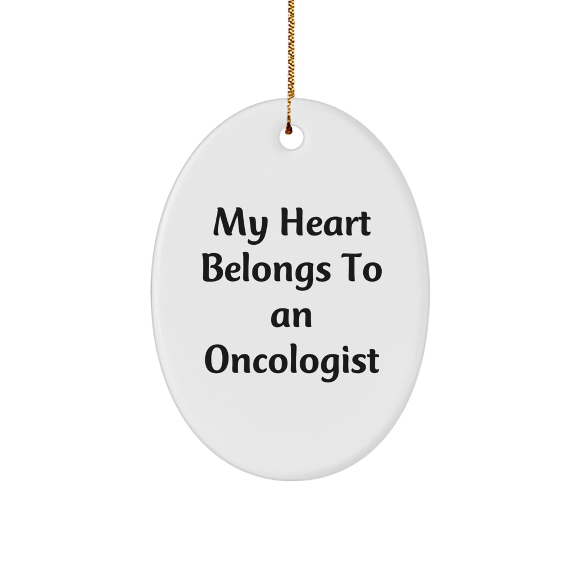 Funny Oncologist Gifts from Family for Christmas Unique Oval Ornament, My Heart Belongs To An Oncologist - Image 1