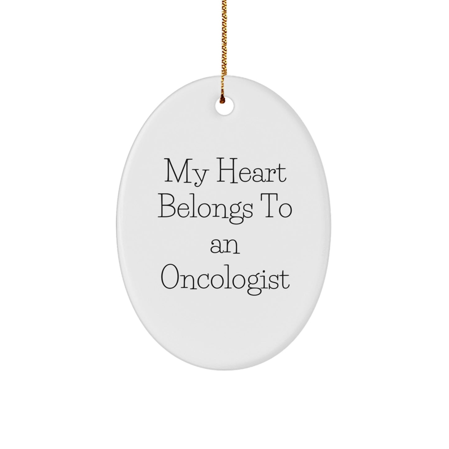Funny Oncologist Gifts for Men - Oval Ornament 'My Heart Belongs To An Oncologist' - Christmas Unique Gifts from Friends - Image 1