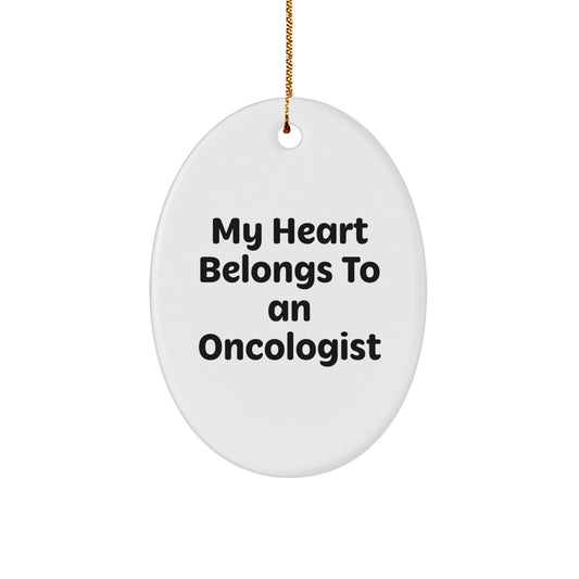 Funny Gifts from Men to Oncologist Friends, Oval Ornament Christmas Unique Gifts with My Heart Belongs To An Oncologist Quote - Image 1
