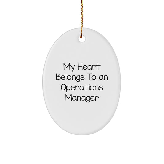 Funny 'My Heart Belongs To An Operations Manager' Oval Ornament Gifts for Operations Managers from Men, Women, Friends, Coworkers, Family for Christmas Unique Gifts - Image 1