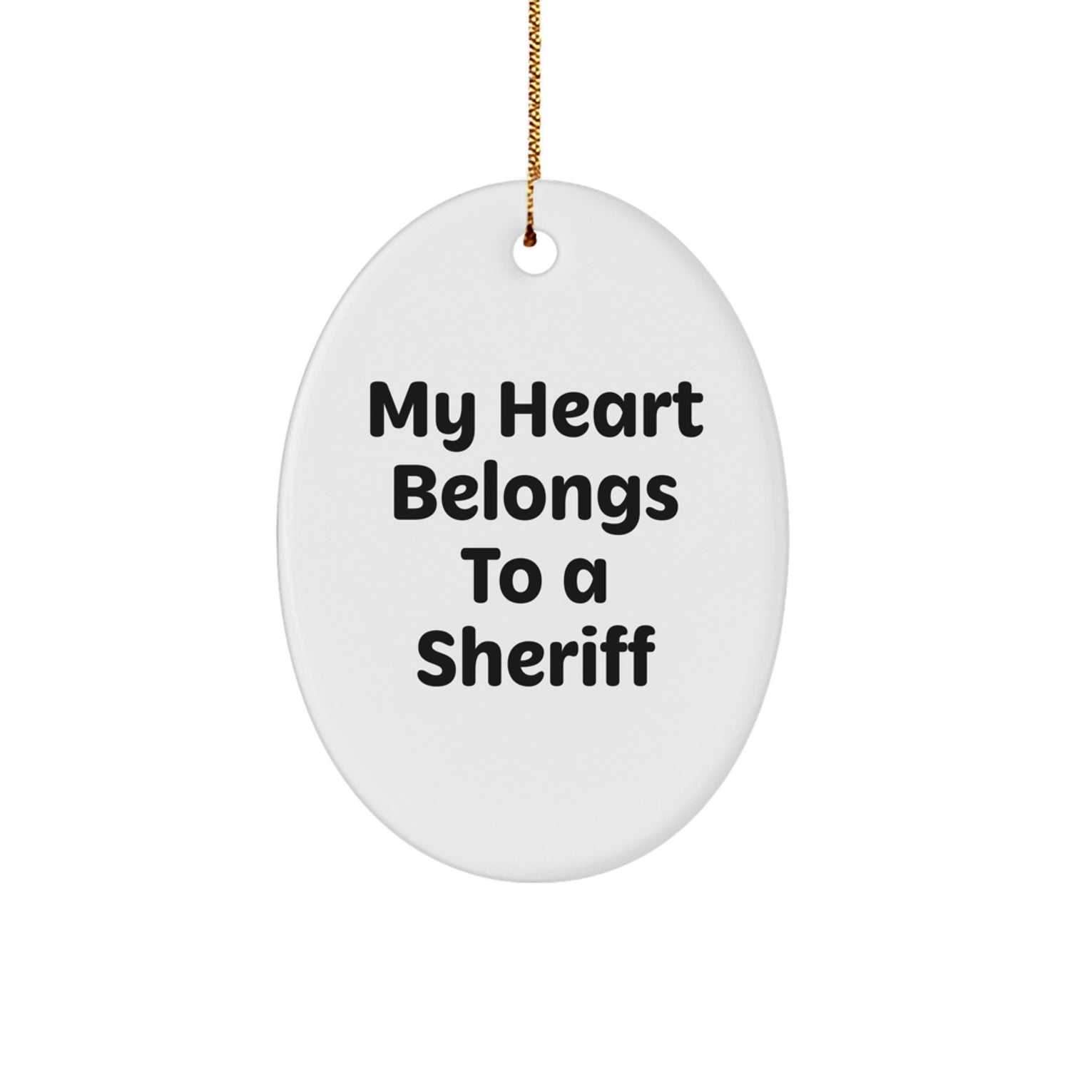 Funny Sheriff Gifts for Men - Oval Ornament 'My Heart Belongs To A Sheriff' - Christmas Unique Gifts from Husband - Sheriff Sheriff Lover Ornament - Image 1