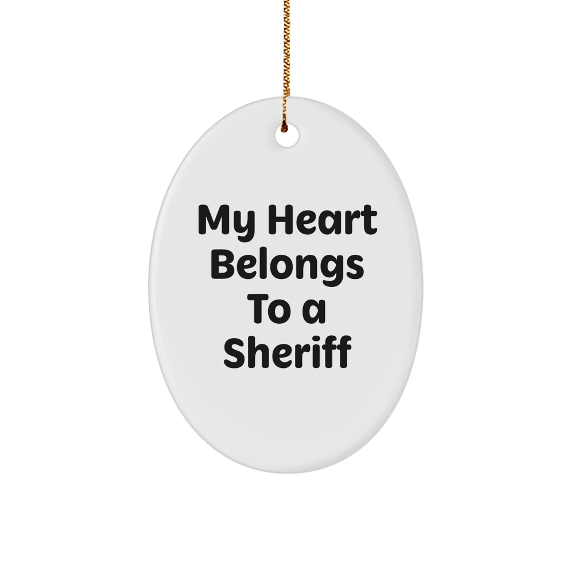 Funny Sheriff Gifts for Men - Oval Ornament 'My Heart Belongs To A Sheriff' - Christmas Unique Gifts from Husband - Sheriff Sheriff Lover Ornament - Image 1