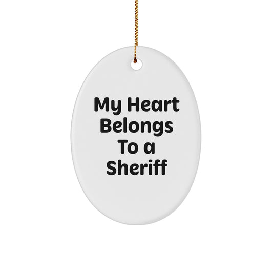 Funny Sheriff Gifts for Men - Oval Ornament 'My Heart Belongs To A Sheriff' - Christmas Unique Gifts from Husband - Sheriff Sheriff Lover Ornament - Image 1