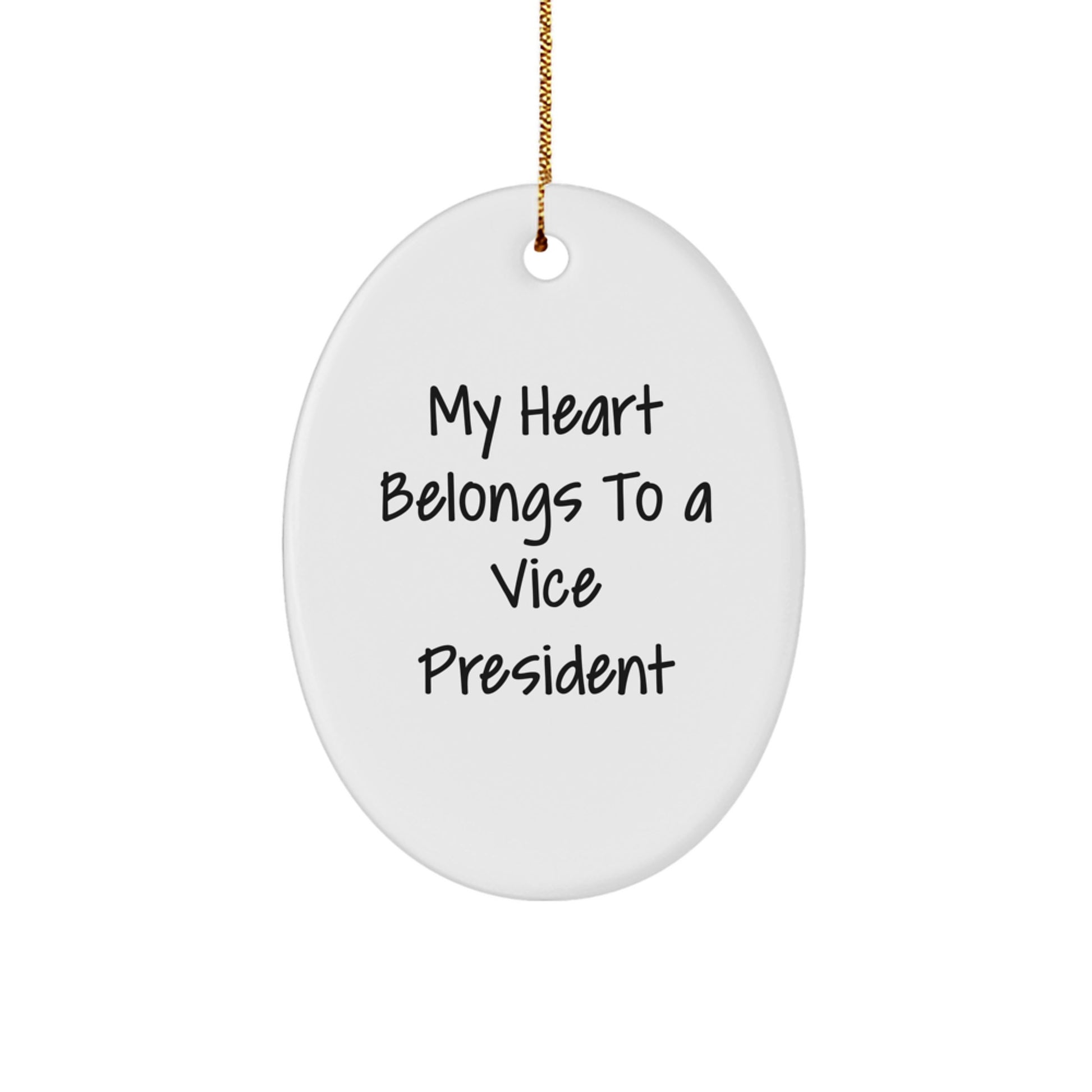Funny Vice President Oval Ornament Gifts from Women to Vice Presidents' Families, My Heart Belongs To A Vice President Christmas Unique Gifts - Image 1