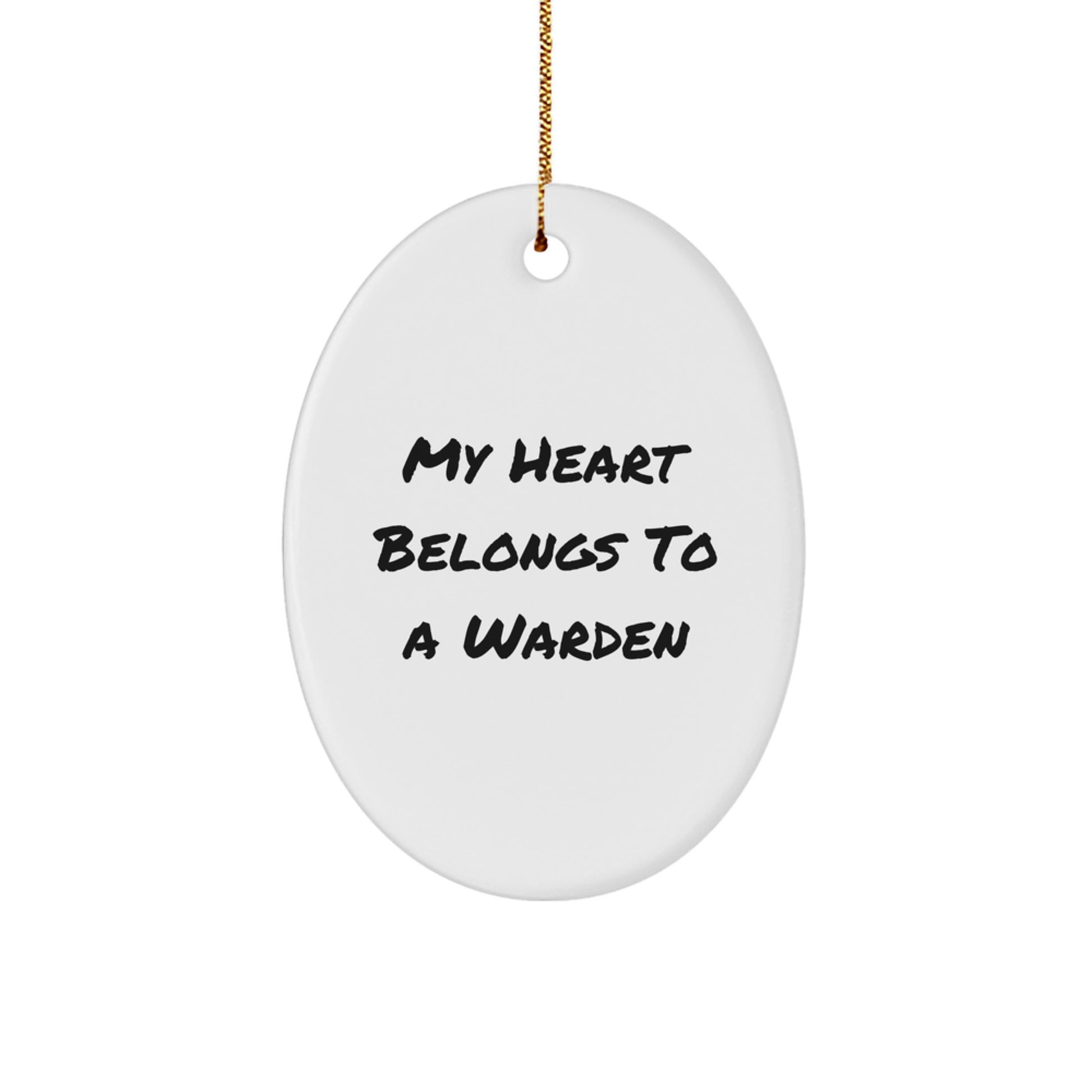 Funny Warden Gifts, Oval Ornament for Men, Women, Friends, or Coworkers - My Heart Belongs To A Warden - Image 1
