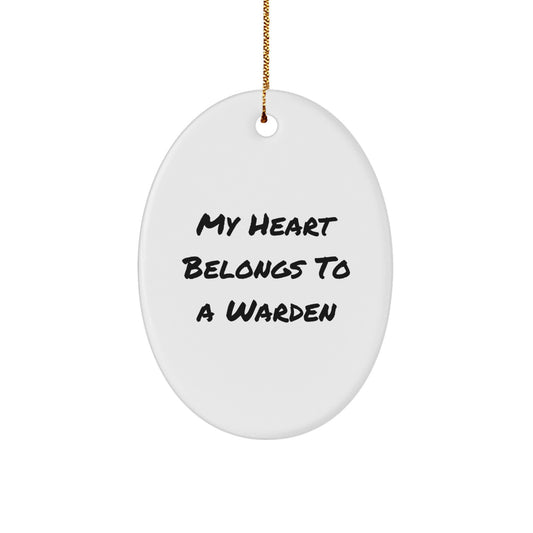 Funny Warden Gifts, Oval Ornament for Men, Women, Friends, or Coworkers - My Heart Belongs To A Warden - Image 1