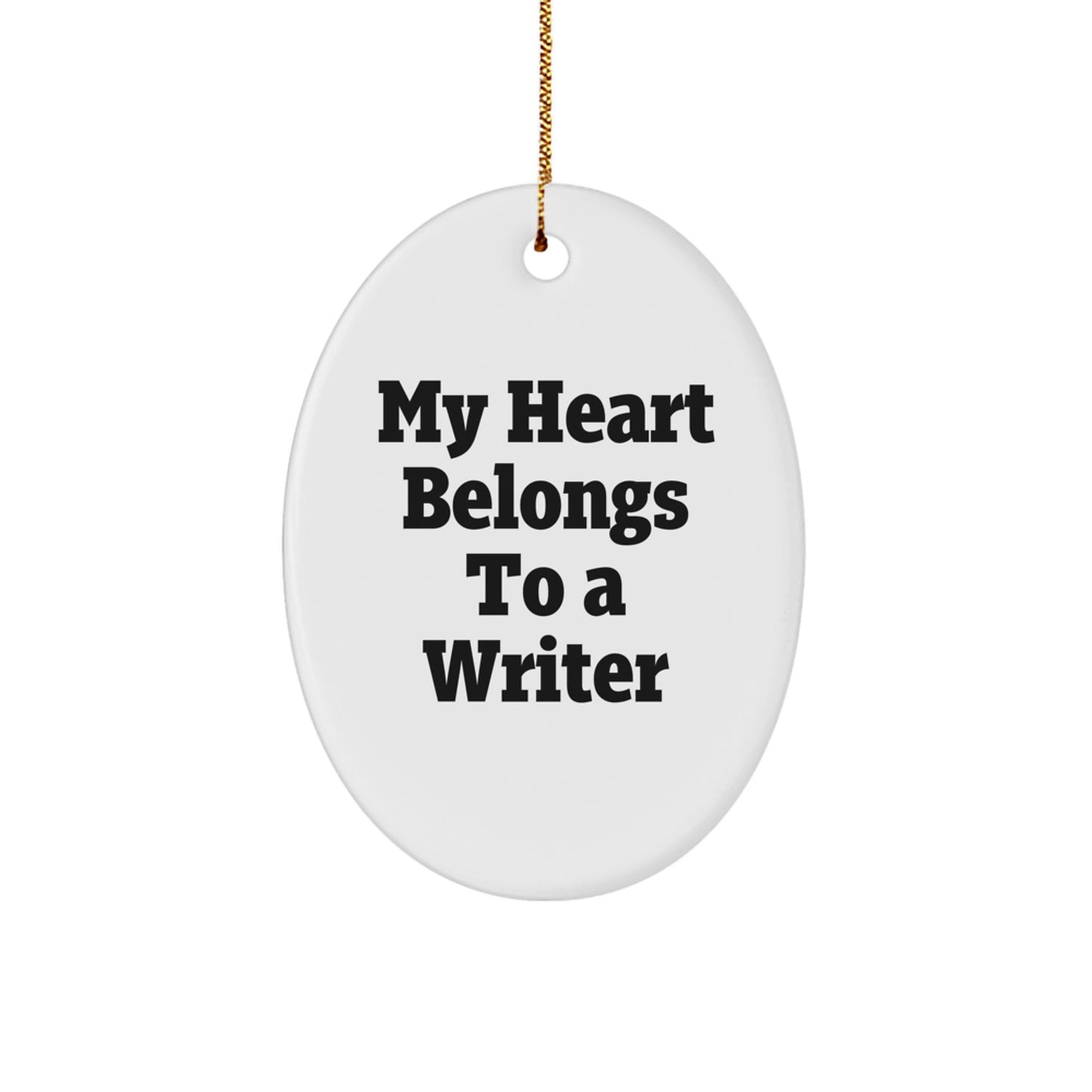 Funny Writer Oval Ornament Gifts from Friends and Family with Quote 'My Heart Belongs To A Writer' for Christmas Unique Presents - Image 1