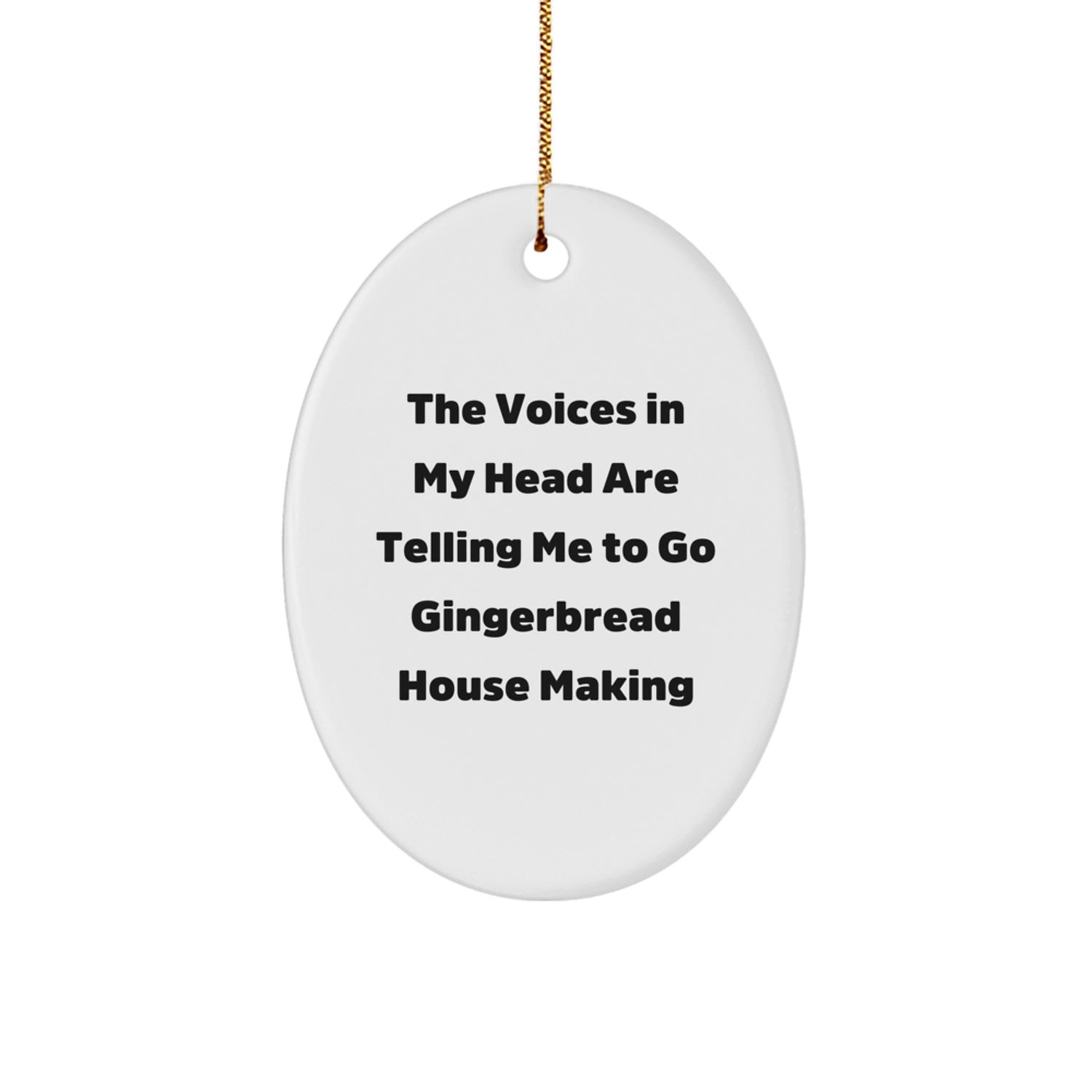 Funny Gingerbread House Making Decor, Oval Ornament Gifts for Gingerbread House Making Enthusiasts, Gifts from Men, Women, Friends, Coworkers, Family for Christmas - Image 1