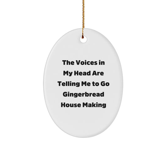 Funny Gingerbread House Making Decor, Oval Ornament Gifts for Gingerbread House Making Enthusiasts, Gifts from Men, Women, Friends, Coworkers, Family for Christmas - Image 1