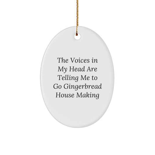 Funny Gingerbread House Making Gifts for Men - Oval Ornament, Perfect for Family Christmas Decorations, Gifts from Men to Friends, Quotes about Gingerbread House Making Humor - Image 1