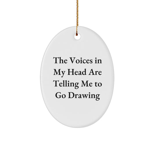 Funny Quote Oval Ornament, Gifts from Friends to Drawing Lovers, Christmas Unique Gifts for Men Women Family - Image 1