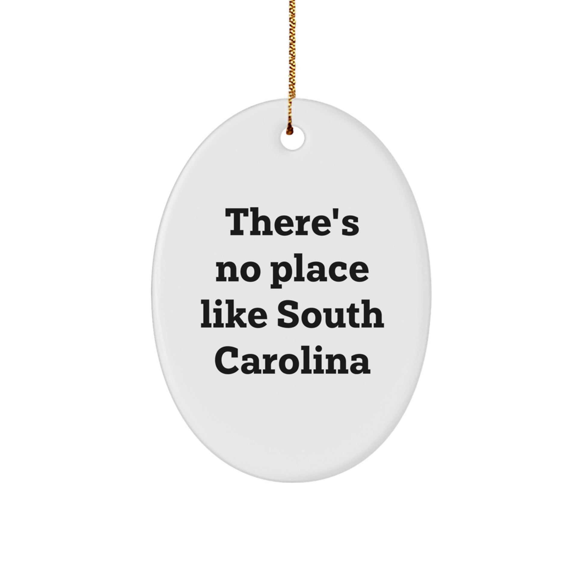 Gifts from Men for Friends or Family in South Carolina - Oval Ornament with There's No Place Like South Carolina Quote - Unique Christmas Unique Gifts for South Carolina Enthusiasts - Image 1
