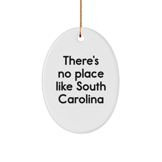 South Carolina Oval Ornament, Gifts from Friends to South Carolina Lovers, Funny Quote 'There's No Place Like South Carolina', Christmas Unique Gifts - Image 1