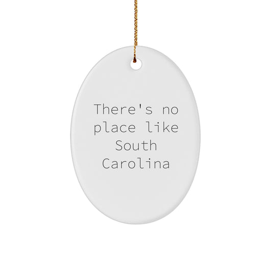 Funny South Carolina Oval Ornament Gifts from Friends and Family, There's No Place Like South Carolina Christmas Unique Gifts - Image 1