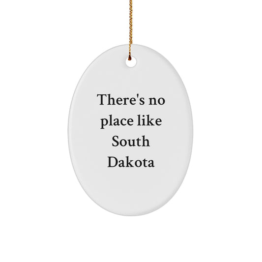 Funny South Dakota Oval Ornament Gifts from Men to Friends - 'There's No Place Like South Dakota' Christmas Unique Gifts for South Dakota - Image 1