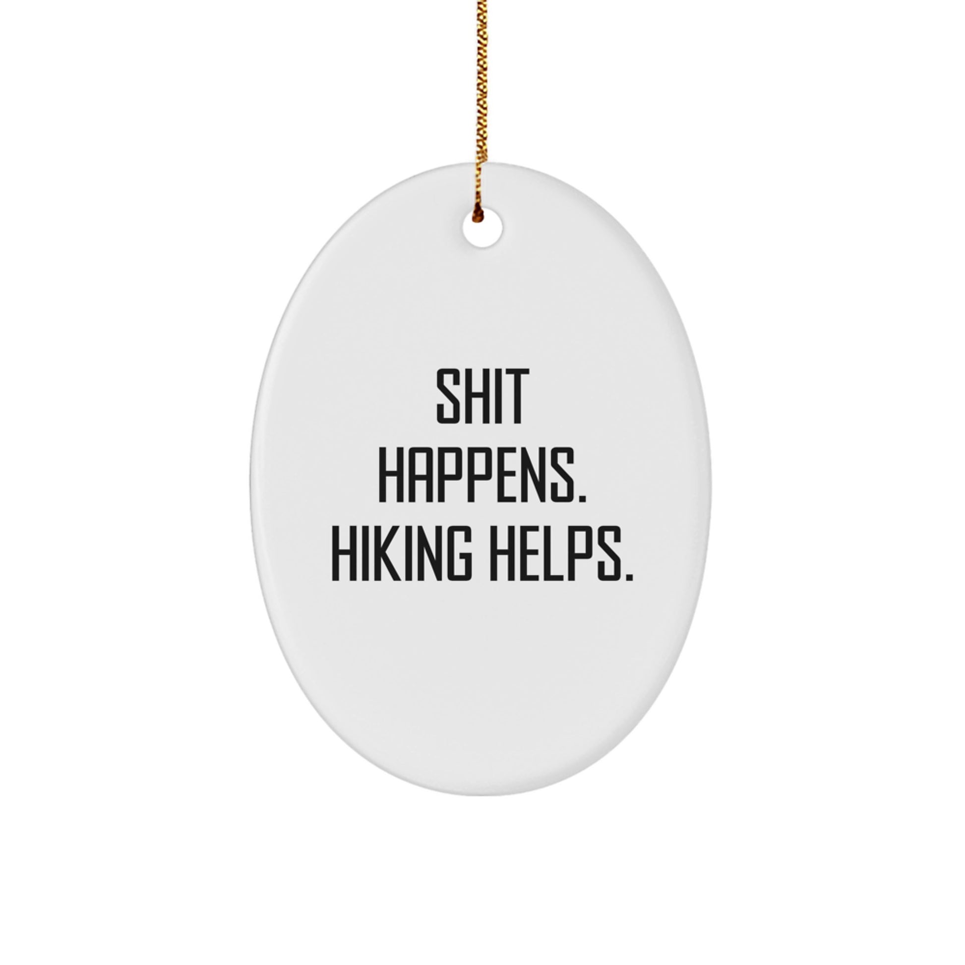 Hiking Funny Quote Oval Ornament Gifts from Friends for Hiking Lovers on Christmas Unique Gifts - Image 1