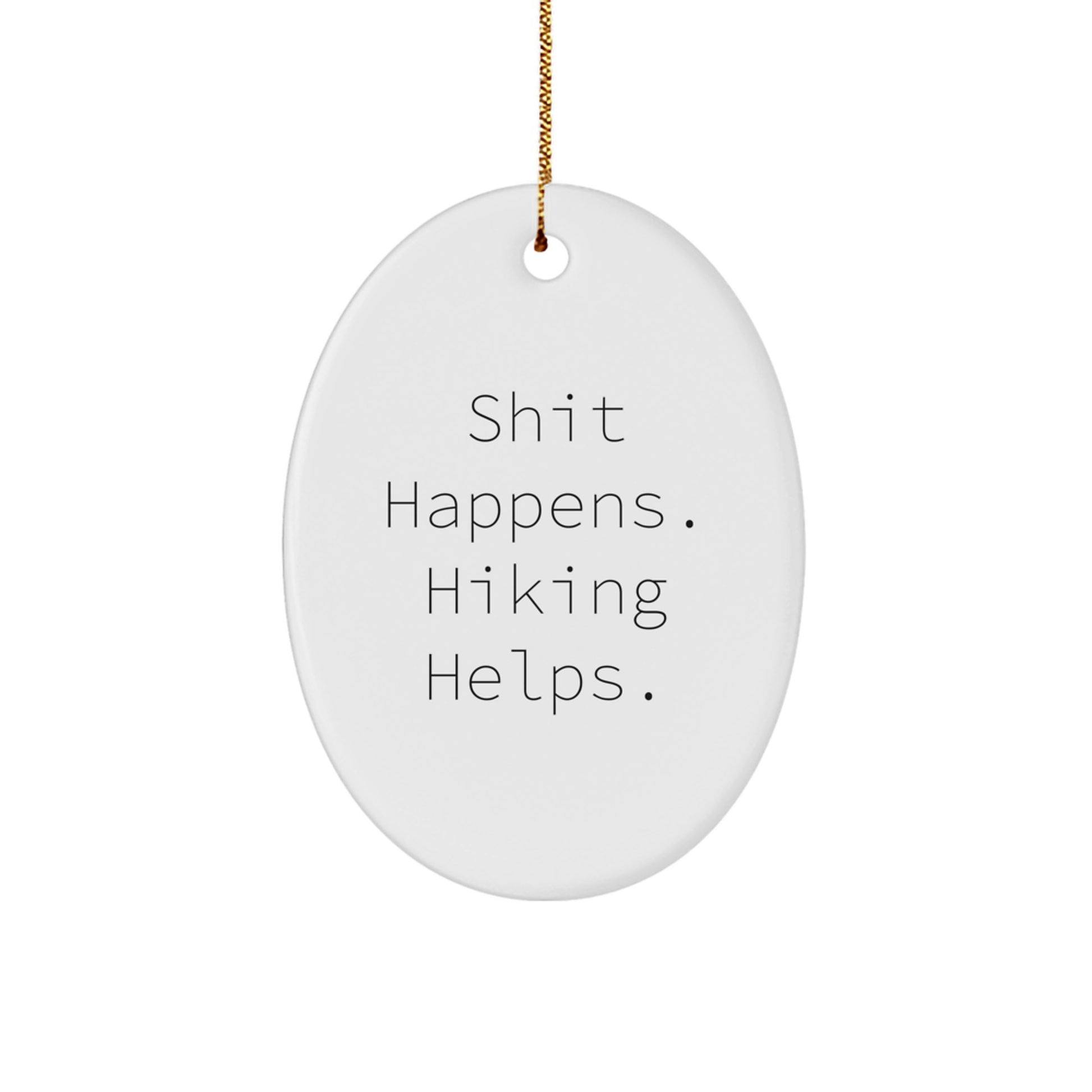 Funny Hiking Oval Ornament Gifts from Friends for Hiking Enthusiasts Hiking Christmas Unique Gifts - Image 1