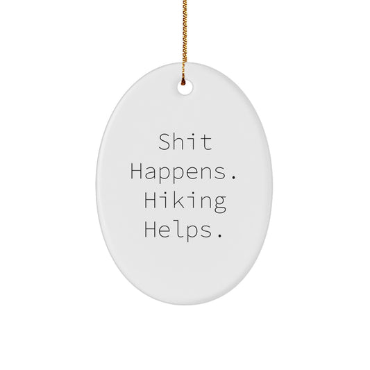 Funny Hiking Oval Ornament Gifts from Friends for Hiking Enthusiasts Hiking Christmas Unique Gifts - Image 1