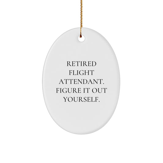 Gifts from Friends and Family for Flight Attendants - Oval Ornament with Funny Quote, Perfect for Christmas Unique Gifts - Image 1
