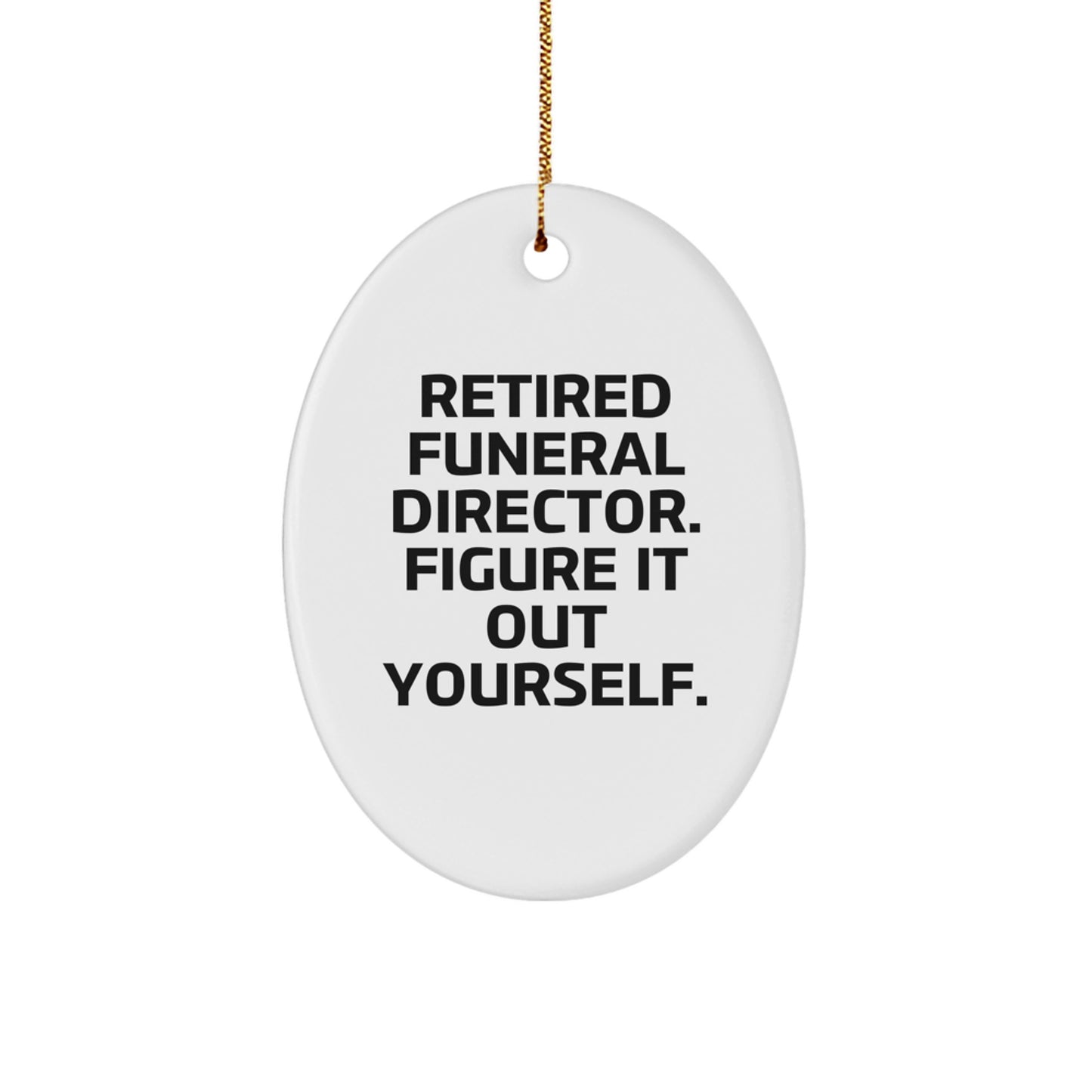 Funny Gifts for Funeral Directors - Oval Ornament - Unique Christmas Memorable Presents from Men to Colleagues - Image 1