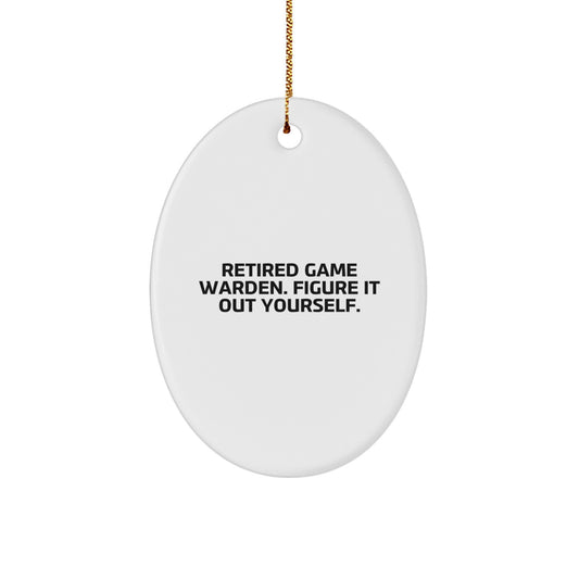Funny Game Warden Oval Ornament Gifts from Friends, Christmas Unique Gifts for Game Warden, Retired Game Warden Figure It Out Yourself - Image 1