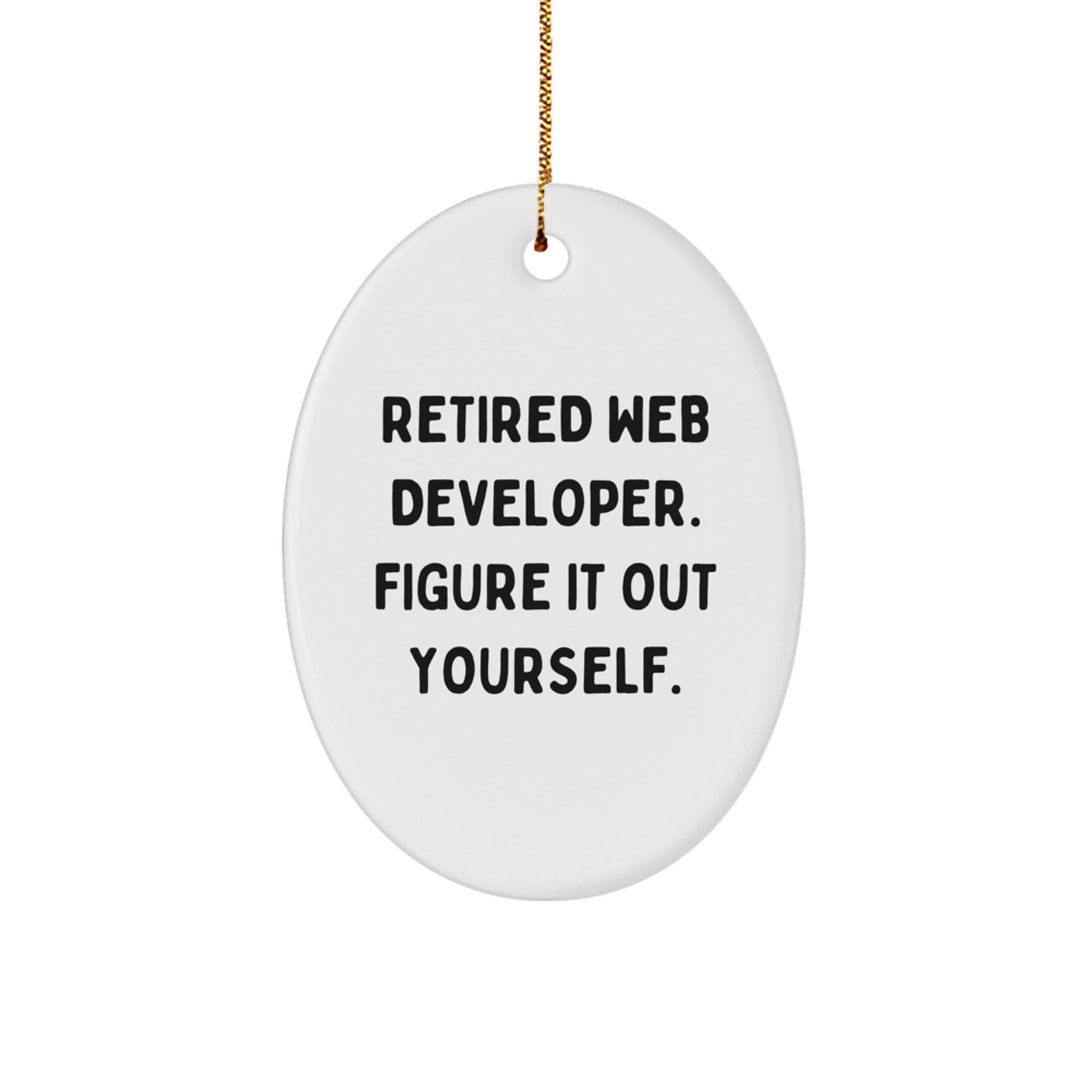 Funny Quote Web Developer Gifts from Family for Christmas Unique Oval Ornament, 'Figure It Out Yourself', Web Developer Oval Ornament, Oval Shaped Christmas Decoration - Image 1